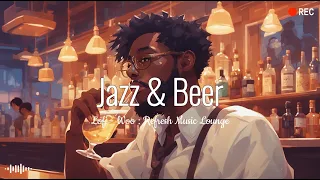 Jazz & Beer l Work l Study l Relax l groove