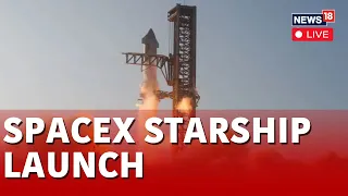 SpaceX Starship Launch LIVE | Elon Musk's Starship Rocket To Make Second Flight | SpaceX LIVE | N18L