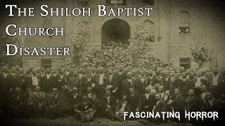 A Single Misheard Word: The Shiloh Baptist Church Disaster | A Short Documentary |Fascinating Horror