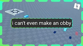 how to even make an obby
