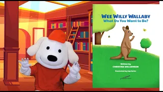 Storytime Pup Kids Books Read Aloud / Children's Books: Wee Willy Wallaby What Do You Want to Be?