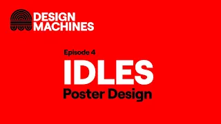 IDLES Poster Design | Design Machines - Episode 4