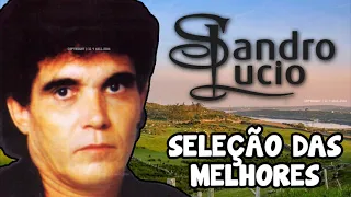 Sandro Lúcio - Seleção Brega e Seresta | Para Relembrar o Passado