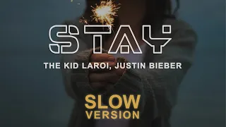 The Kid LAROI, Justin Bieber - Stay (Slow Version)