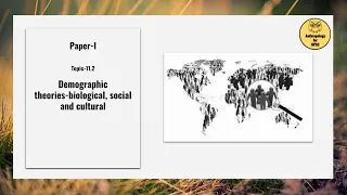 Paper-I, Topic-11.2 Demographic theories-biological, social and cultural