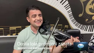 Raspjevane Meraklije 2023 - Dosta lola promjeni zanata