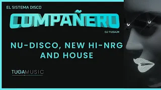 SET NU-DISCO, NEW HI-NRG AND HOUSE | DJ TUGAJR | COMPAÑERO