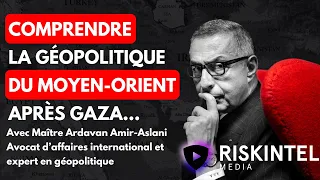 Gaza, Iran, Israël, géopolitique profonde du Moyen-Orient. Le dessous des cartes avec Me Amir-Aslani