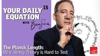 Your Daily Equation #15: The Planck Length - Why String Theory is Hard to Test