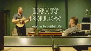 Live Your Beautiful Life - Lights Follow (Gray Griggs and Matthew Heath) OFFICIAL AUDIO