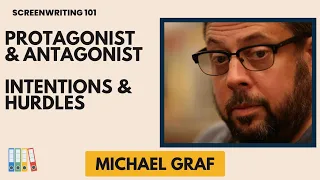 Screenwriting 101: Protagonist & Antagonist Intentions with Screenwriter Michael Graf