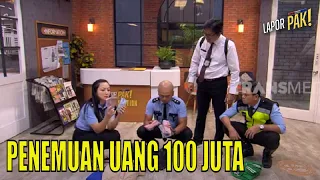 Uang Rp 100 Juta Di Tas Bikin Pasukin Curiga | LAPOR PAK! (18/07/23) Part 2