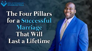 Top Four Pillars for a Successful Marriage 🏆 Relationships That Will Last a Lifetime