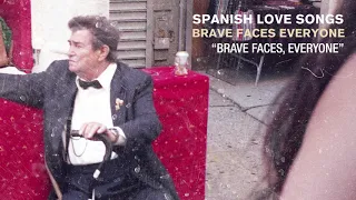 Spanish Love Songs "Brave Faces, Everyone"