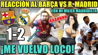 HINCHA del BARÇA REACCIONA al BARÇA 1-2 R. MADRID - Me VUELVO LOCO - OTRA DERROTA en el CLÁSICO