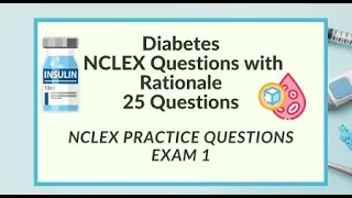 NCLEX Questions on Diabetes 25 Questions  Exam 1