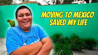 Moving to Mexico saved my life!