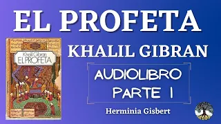 EL PROFETA DE KHALIL GIBRAN. AUDIOLIBRO PARTE 1