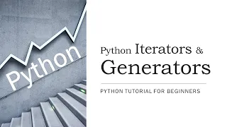 #33 - Iterators and Generators in Python
