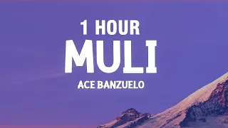 [1 HOUR] Ace Banzuelo - Muli (Lyrics)