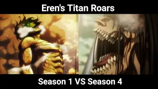 Eren's Titan Roars season 1 VS season 4