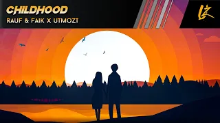 Rauf & Faik - Childhood (UTMOZT Remix)