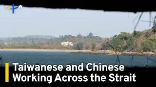 From the Other Side: Working Across the Taiwan Strait in Times of Tension | TaiwanPlus News