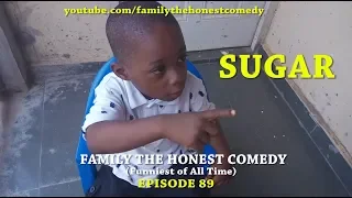 FUNNY VIDEO (SUGAR) (Family The Honest Comedy) (Episode 89)