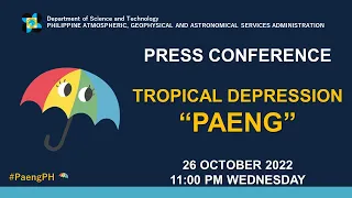 Press Briefing: Tropical Depression "PAENG" Update Wednesday 11PM October 26, 2022