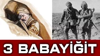 3 Babayiğit  ( Korkunç Abdül , Menteşeoğlu Abdullah , Tarakçıoğlu Mehmet )