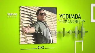 Alisher Mambetov - Yodimda (remix by Dj Baxrom)