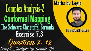 Exercise 7.3 Questions 7-12|| Conformal Mapping|| Complex Analysis by Dennis Zill #mathsbylogic