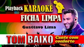 Playback Karaokê 🎤 - Ficha Limpa (TOM BAIXO) - Gusttavo Lima