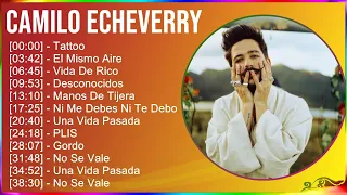 Camilo Echeverry 2024 MIX Best Songs - Tattoo, El Mismo Aire, Vida De Rico, Desconocidos