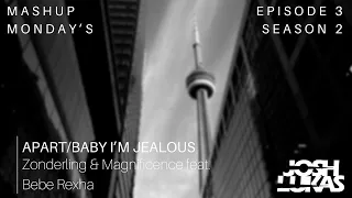 Zonderling & Magnificence feat. Bebe Rexha - Apart/Baby I'm Jealous (Josh Lukas Mashup)