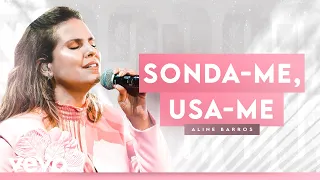 Aline Barros - Sonda-me Usa-me (Ao Vivo)