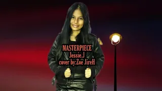 MASTERPIECE || Jessie.J || Cover by : Zoe JireH