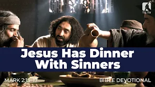 16. Jesus Has Dinner With Sinners – Mark 2:15–17