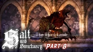 Salt and Sanctuary Playthrough Part 8 The Third Lamb and The Untouched Inquisitor