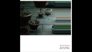 Ryuichi Sakamoto - "walker" (from "async")