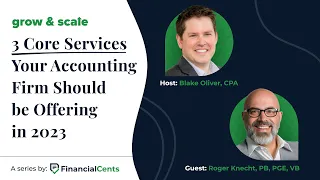 Grow & Scale: 3 Core Services Your Accounting Firm Should Be Offering In 2023