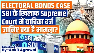Electoral Bonds Case: ADR moves Supreme Court after SBI Fails to Disclose Data | UPSC Mains