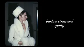 Barbra Streisand - Guilty ft. Barry Gibb (Lyrics)