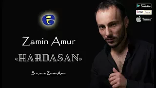 Zamin Amur: "Hardasan" | 2018  (ÇOX QƏMLİ MAHNI)