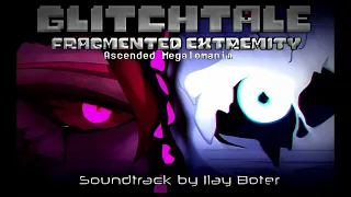 Glitchtale: Fragmented Extremity | Ascended Megalomania (Remix) [NOW WITH LESS SCUFF]