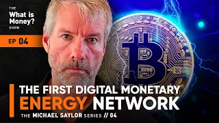 Bitcoin: The First Digital Monetary Energy Network | The Saylor Series | Episode 4 (WiM004)