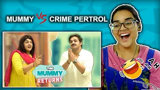 Ashish Chanchlani REACTION | The Mummy Returns | Neha M.