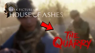 Did you know that House of Ashes teased The Quarry?