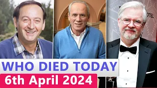 13 Famous Actor Who died Today 6th April 2024