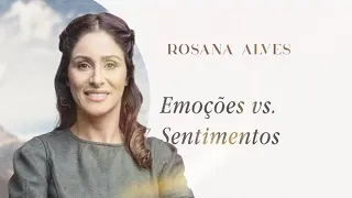 EMOÇÕES vs. SENTIMENTOS | Palestra da Dra. Rosana Alves | NT PLAY